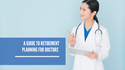 A Guide to Retirement Planning for Doctors