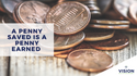 A Penny Saved is a Penny Earned