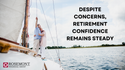 Despite Concerns, Retirement Confidence Remains Steady