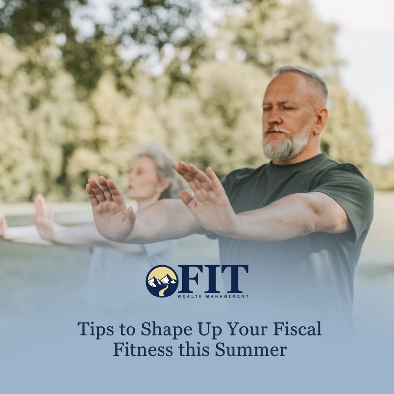 Tips to Shape Up Your Fiscal Fitness this Summer
