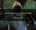 Investment Scams: 7 Common Red Flags