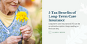 5 Tax Benefits of Long-Term Care Insurance
