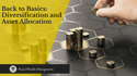Back to Basics- Diversification and Asset Allocation