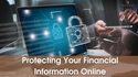 Protecting Your Financial Information Online