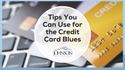 Tips You Can Use for the Credit Card Blues