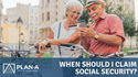 When Should I Claim Social Security?