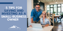 5 Tips for Saving and Investing as a Small-Business Owner