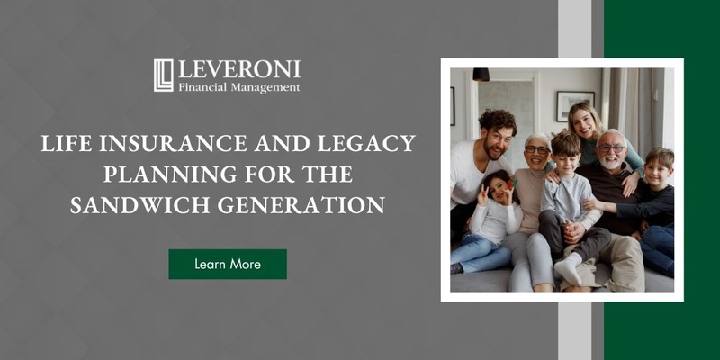 Life Insurance and Legacy Planning for the Sandwich Generation