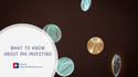 What to Know About IRA Investing