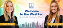 Welcome to WestPac, Bailey and Aimee