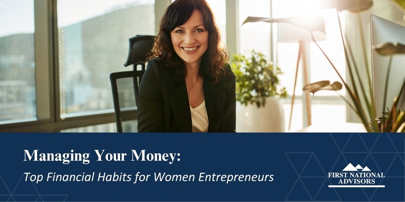 Managing Your Money: Top Financial Habits for Women Entrepreneurs