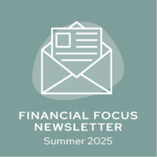 Financial Focus Summer 2025
