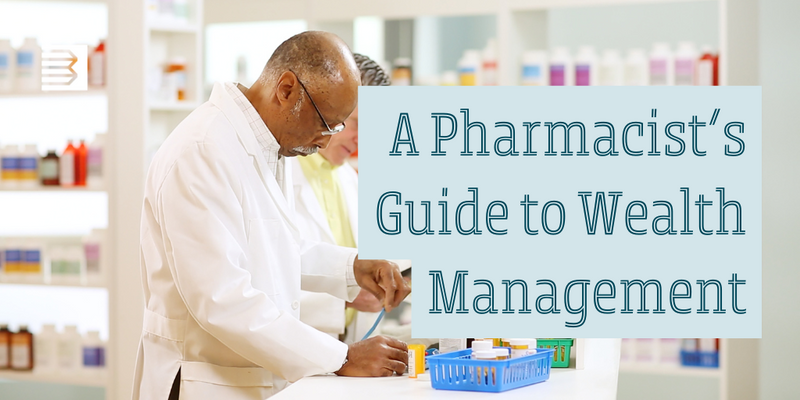 A Pharmacist's Guide to Wealth Management