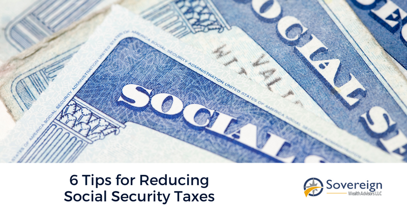 6 Tips for Reducing Social Security Taxes