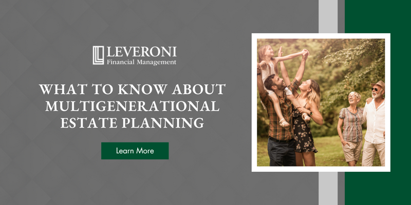 What to Know About Multigenerational Estate Planning