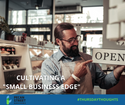 Cultivating a “Small Business Edge”