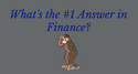 What’s the #1 Answer in Finance?