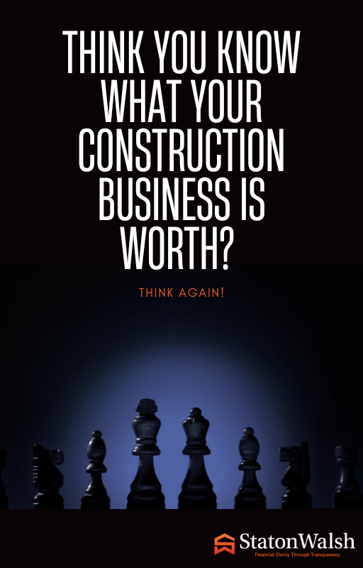 Think You Know What Your Construction Business Is Worth? Think Again