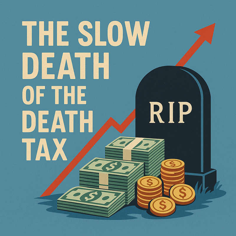 The Slow Death of the Death Tax? What the Proposed Changes Could Mean for Your Legacy Plan