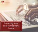 Protecting Your Loved Ones from Scams
