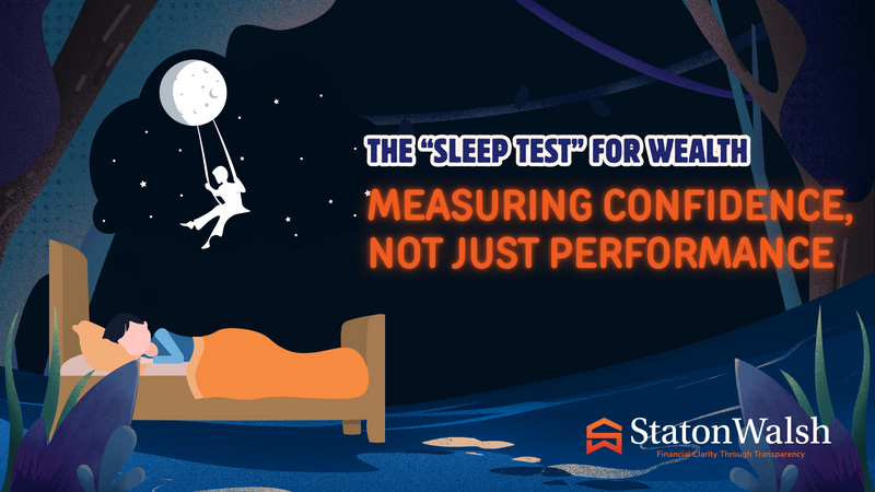 The “Sleep Test” for Wealth: Measuring Confidence, Not Just Performance