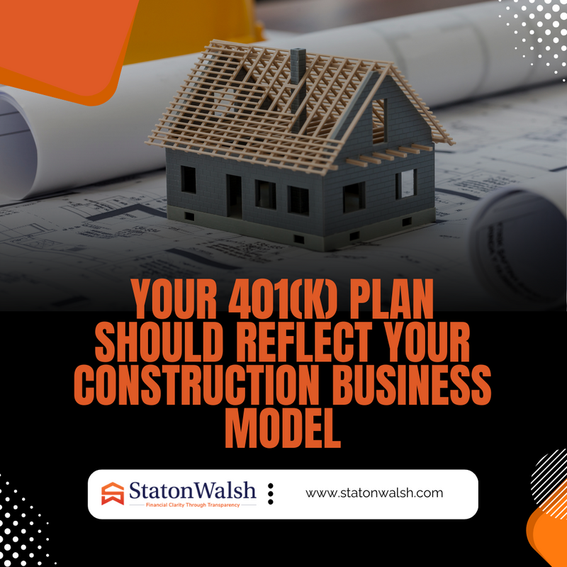 Your 401(k) Plan Should Reflect Your Construction Business Model