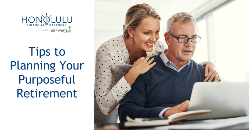 Tips to Planning Your Purposeful Retirement