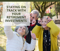 Staying on Track with Your Retirement Investments