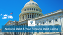 National Debt & Your Personal Debt Ceiling