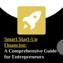 Smart Start-Up Financing: A Comprehensive Guide for Entrepreneurs