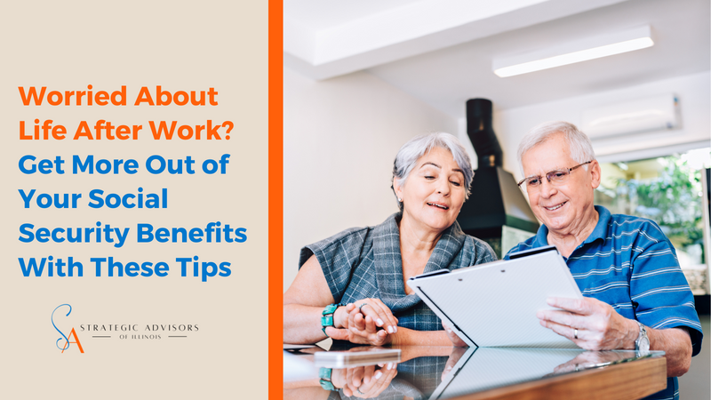 Worried About Life After Work? Get More Out of Your Social Security Benefits With These Tips