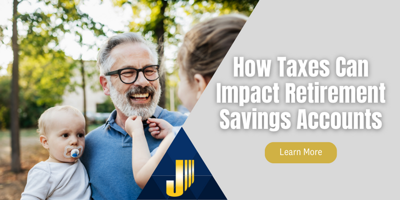 How Taxes Can Impact Retirement Savings Accounts