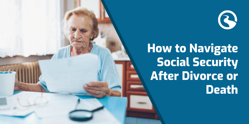 How to Navigate Social Security After Divorce or Death