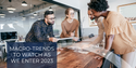 Macro-Trends to Watch As We Enter 2023