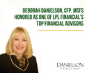 Deborah Danielson, CFP, MSFS HONORED AS ONE OF LPL FINANCIAL’S TOP FINANCIAL ADVISORS