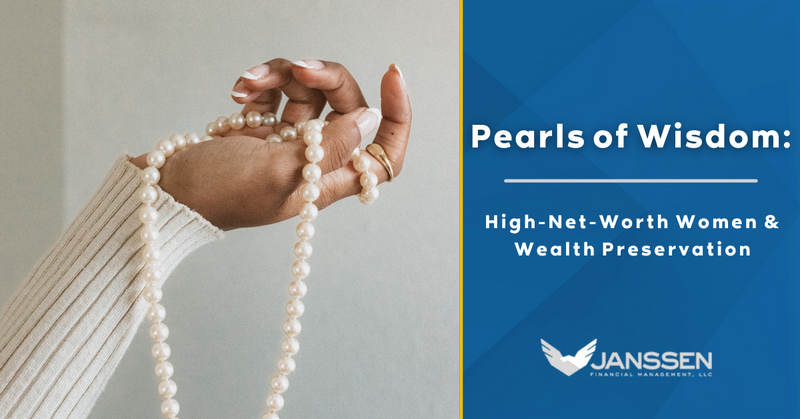 Pearls of Wisdom: Wealth Preservation for High-Net-Worth Women