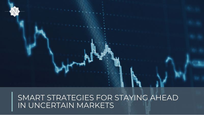 Smart Strategies for Staying Ahead in Uncertain Markets