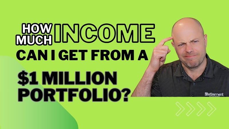 How Much Income Can I Get From a $1 Million Portfolio