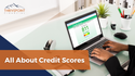 All About Credit Scores