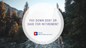 Pay Down Debt or Save for Retirement?