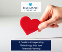 A Guide to Incorporating Philanthropy into Your Financial Planning