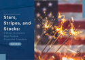 Stars, Stripes, and Stocks: 3 Ways Investors May Pursue Financial Freedom
