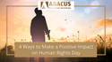 4 Ways to Make a Positive Impact on Human Rights Day