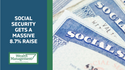 Social Security Gets a Massive 8.7% Raise