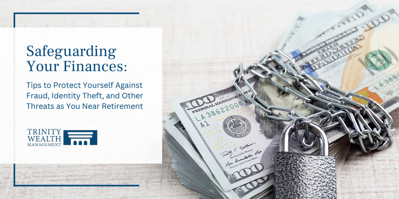 Safeguarding Your Finances: Tips to Protect Yourself as You Near Retirement