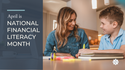 April is National Financial Literacy Month