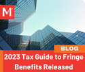 2023 Tax Guide to Fringe Benefits Released