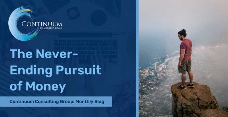The Never-Ending Pursuit of Money