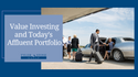 Value Investing and Today’s Affluent Portfolio
