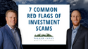 Investment Scams: 7 Common Red Flags